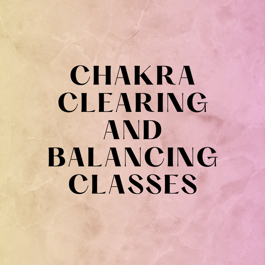 Chakra Clearing/Balancing Class