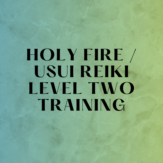 Holy Fire/Usui Reiki Level Two Training